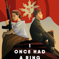 I Once Had A Ring - A Magical-Realist Philippine Revolution