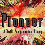 Pioneer: A SciFi Progression Story